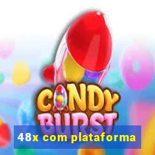 48x com plataforma